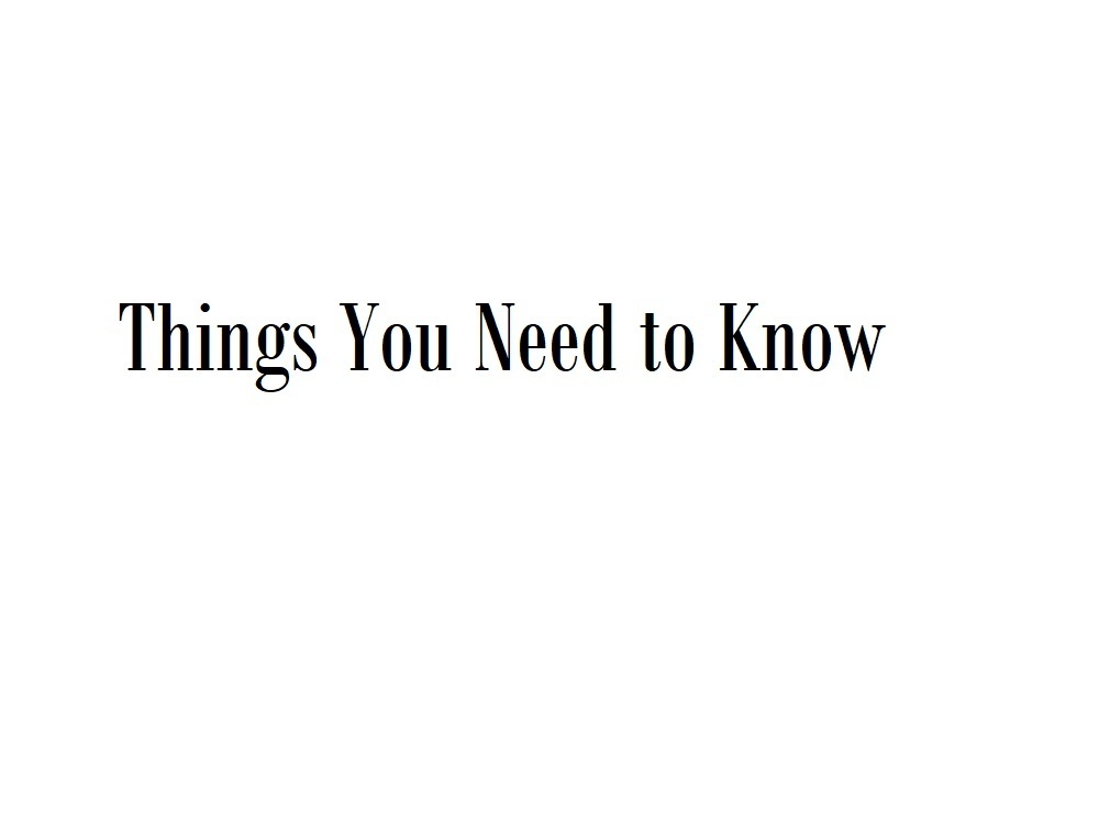 Things you need to know